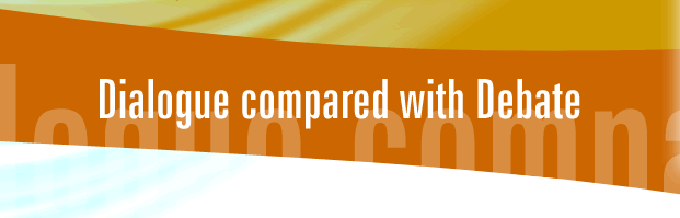 Dialogue compared with debate